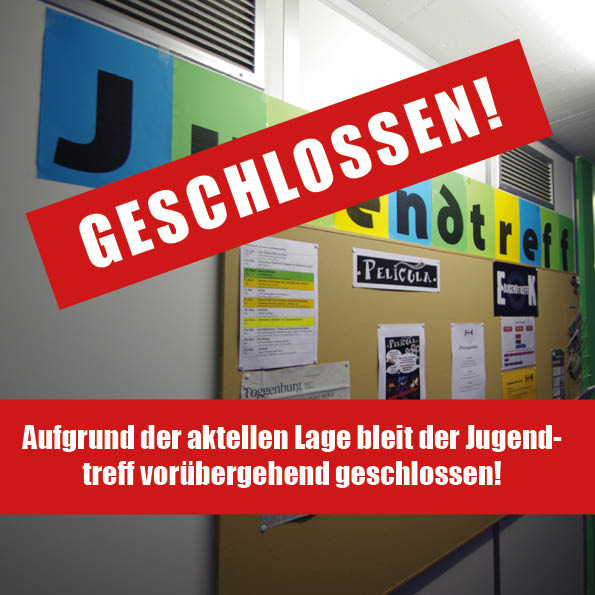 Mehr über den Artikel erfahren JUGENDTREFF GESCHLOSSEN!